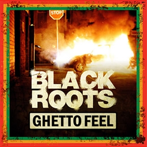 Black Roots Ghetto Feel