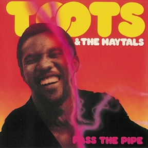 Toots & The Maytals Pass The Pipe