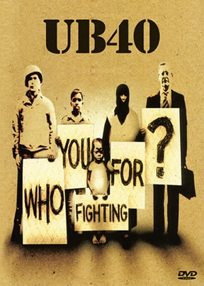 UB40 Who You Fighting For
