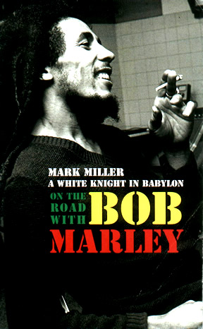 A White Knight In Babylon On The Road With Bob Marley